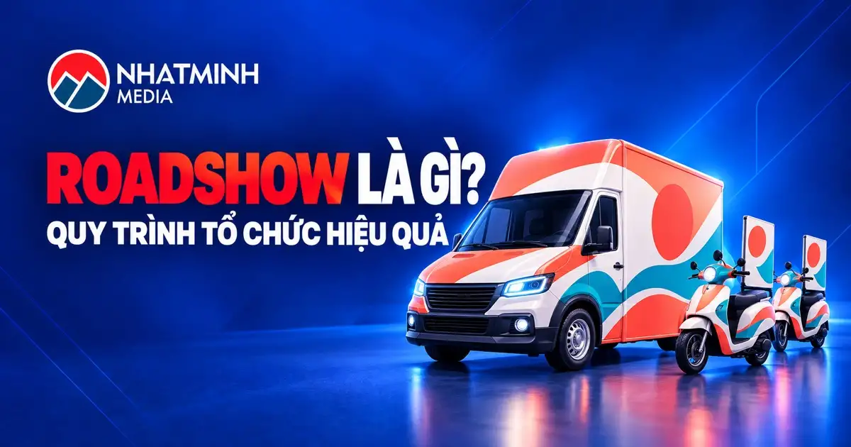 Roadshow là gì và quy trình tổ chức Roadshow hiệu quả